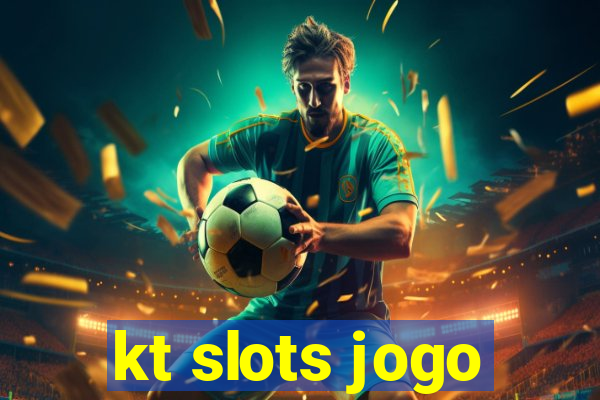 kt slots jogo